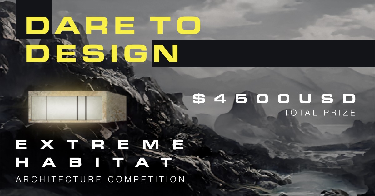 CALL FOR IDEAS: EXTREME HABITAT 2022 ARCHITECTURE COMPETITION