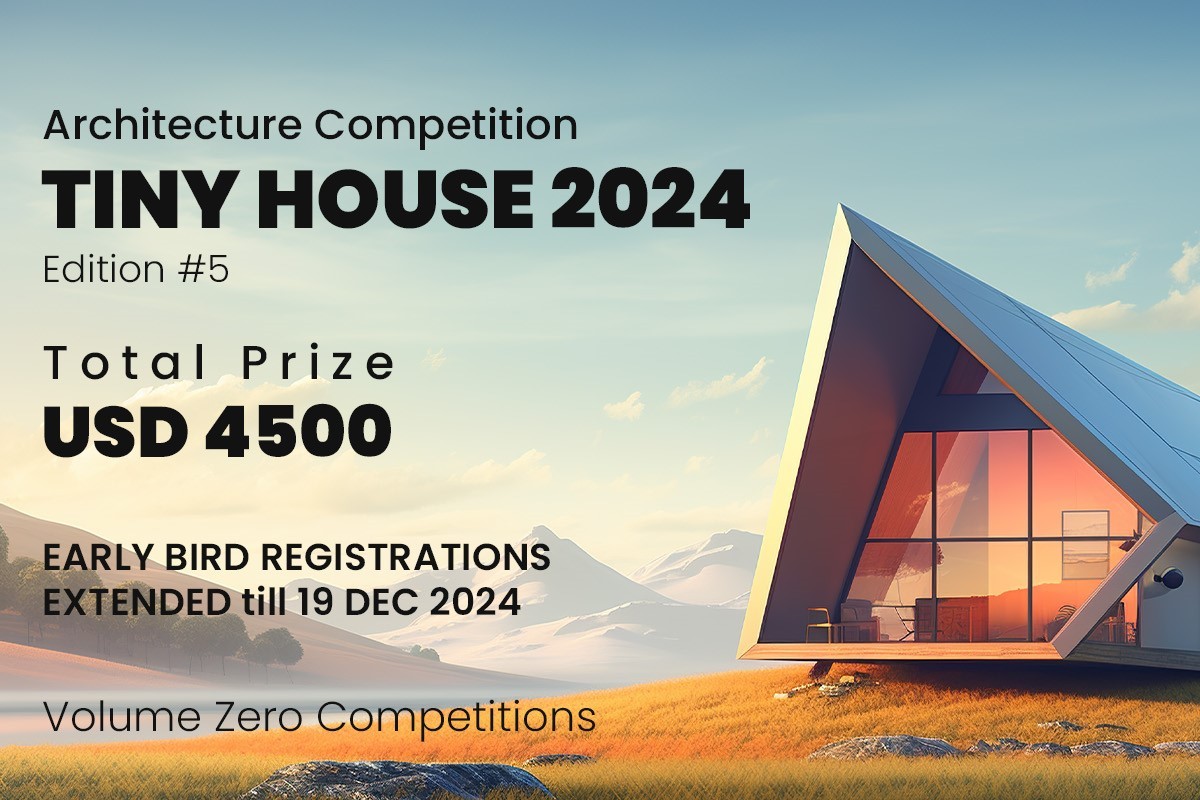 Deadline Extended - Call For Ideas: Tiny House 2024 Architecture Competition 